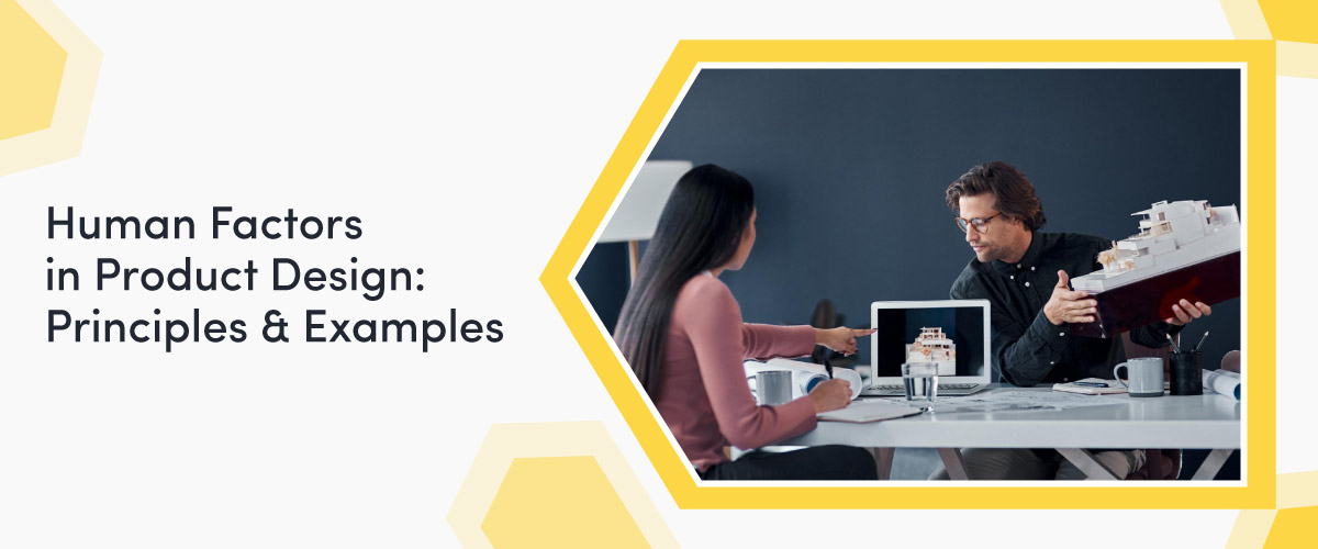 How Human Factors Shape Every Stage of Product Design 1 Human Factors In Product Design Principles & Examples Cover Image