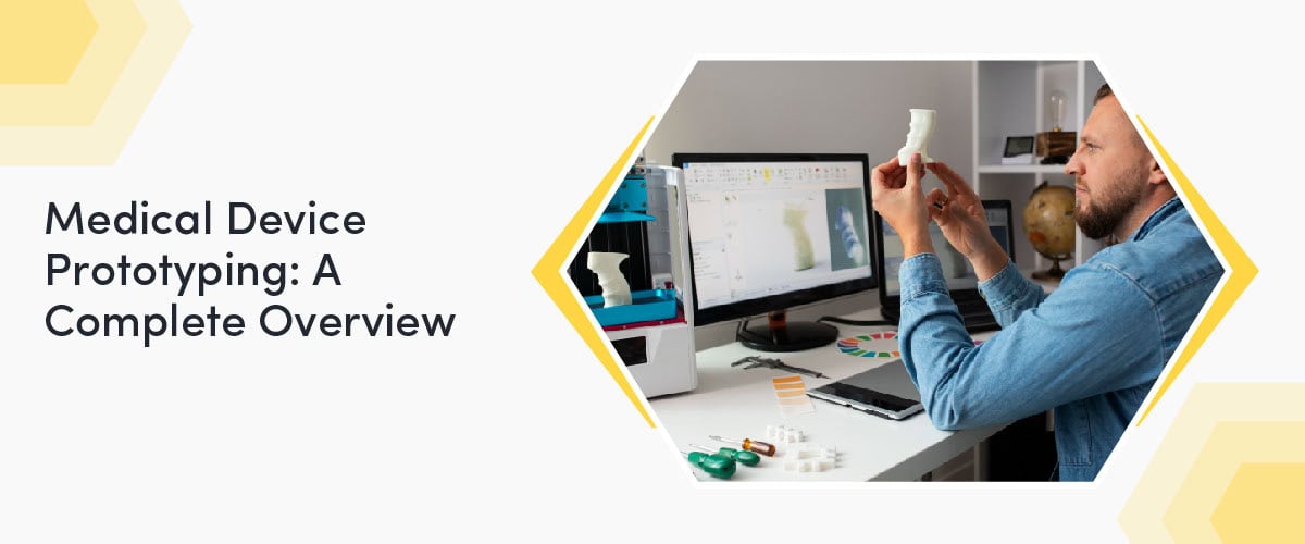How Medical Device Prototypes Are Developed: A Detailed Guide 1 Medical Device Prototyping A Complete Overview Cover Image